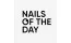 NAILS OF THE DAY